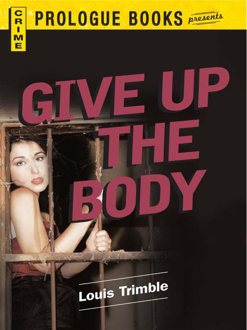 Title details for Give Up the Body by Louis Trimble - Available